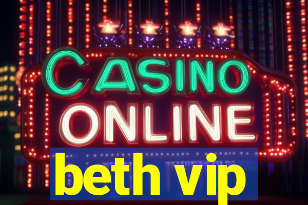 beth vip